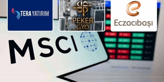 MSCI Türkiye Güncellemesi: Peker GYO, Tera Yatırım ve Eczacıbaşı İlaç Endekse Girdi